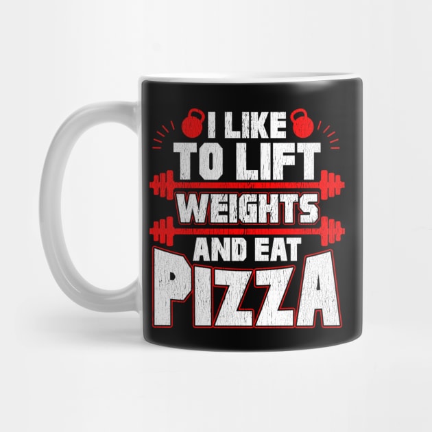 I Like To Lift Weights And Eat Pizza Funny Lifter by theperfectpresents